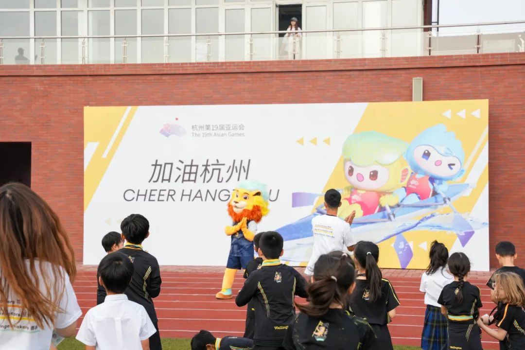 杭州国际学校有哪些精彩的校园活动惠灵顿杭州校区庆亚运我们如何点燃