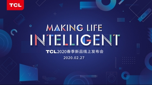 tcl将举办2020电视线上新品发布会每年的2,3月份都